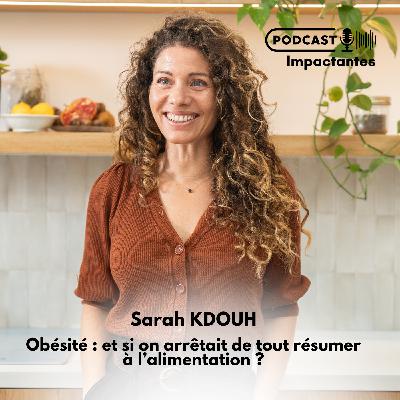 ObĂ©sitĂ© : et si on arrĂȘtait de tout rĂ©sumer Ă lâalimentation ? avec le Docteur Sarah KDOUH ObĂ©sitĂ© : et si on arrĂȘtait de tout rĂ©sumer Ă lâalimentation ? avec le Docteur Sarah KDOUH