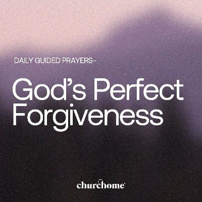 God's Perfect Forgiveness God's Perfect Forgiveness
