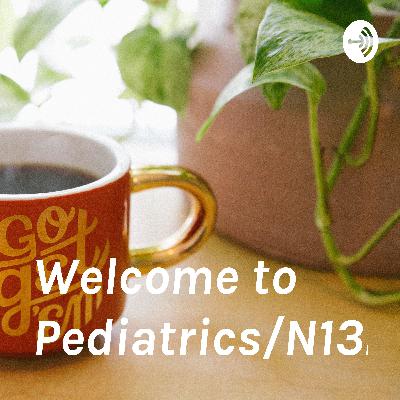 Welcome to Pediatrics!