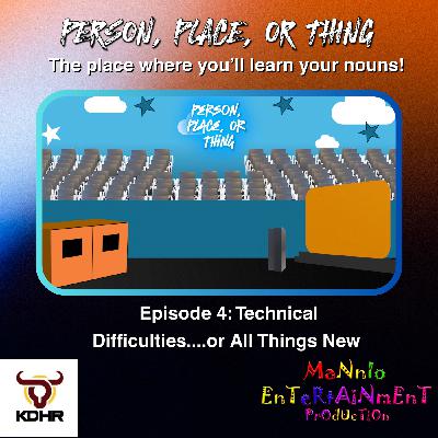 Person, Place, or Thing Episode: 4