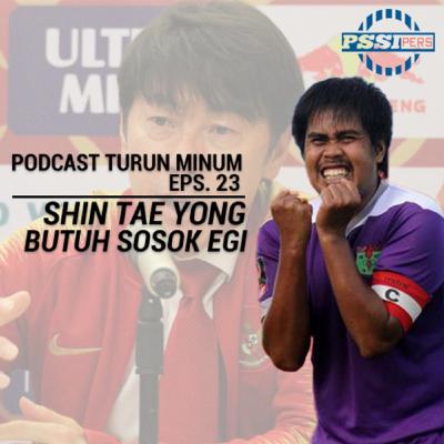 Shin Tae Yong Butuh Egi