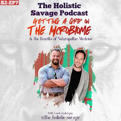 19: Getting A Grip On The Microbiome & The Benefits of Naturopathic Medicine with Dr. Guy Citrin