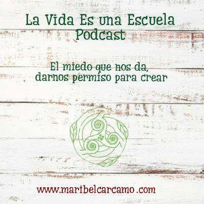 El miedo que nos da, darnos permiso para crear