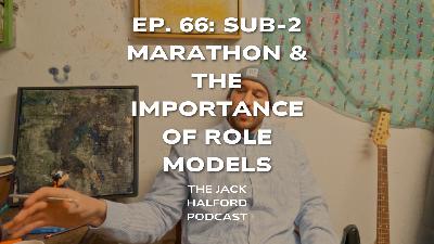 Ep. 66: Sub-2 Hour Marathon & the Importance of Role Models