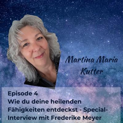 Wie du deine heilenden Fähigkeiten entdeckst - Special-Interview mit Frederike Meyer Wie du deine heilenden Fähigkeiten entdeckst - Special-Interview mit Frederike Meyer