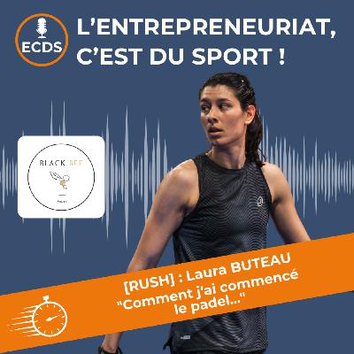 [RUSH] : Laura BUTEAU - "Comment j'ai commencé le padel..."