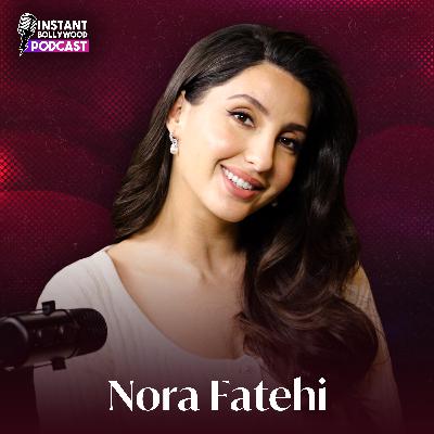 Nora Fatehi on Being An International Artist, Her Journey & People She Has Worked With