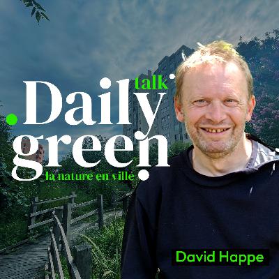 #1 Au chevet des arbres, préserver avant de planter avec David Happe