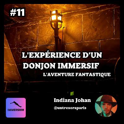#11 - L'Expérience d'un Donjon Immersif : L'Aventure Fantastique