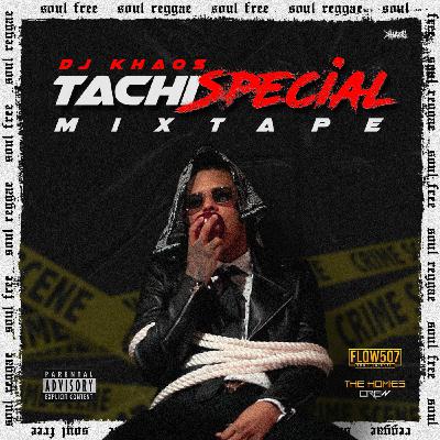 Tachi Special Mixtape - DJ Khaos Tachi Special Mixtape - DJ Khaos