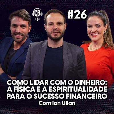 Como lidar com o dinheiro: a física e a espiritualidade para o sucesso financeiro