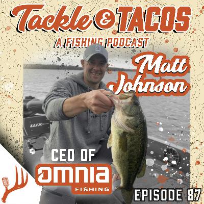 Episode 87 - Matt Johnson CEO of Omnia Fishing - Where Intelligence & Fishing COLLIDE!