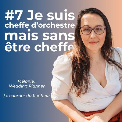 🎙️ Épisode 7 : Wedding planner à Lille : Mélanie dirige en coulisses pour un jour J parfait