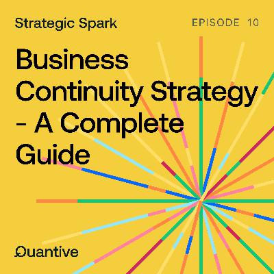 Episode 10 - Business Continuity Strategy_ A Complete Guide