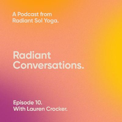 A Radiant Conversation with Lauren Crocker A Radiant Conversation with Lauren Crocker