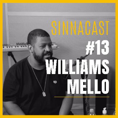 Williams Mello - SinnaCast #13