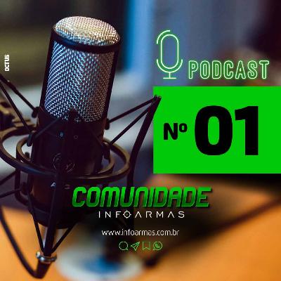 [INFOARMAS PODCAST] #1 - O que é o projeto InfoArmas?