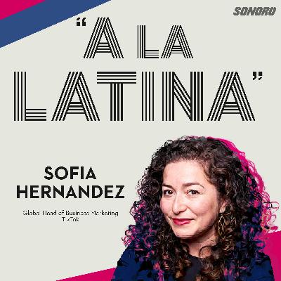 29 - Sofia Hernández / Global Head of Business Marketing, TikTok