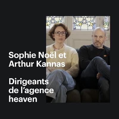 Interview de Sophie Noël et Arthur Kannas, dirigeants de l’agence de communication « heaven »