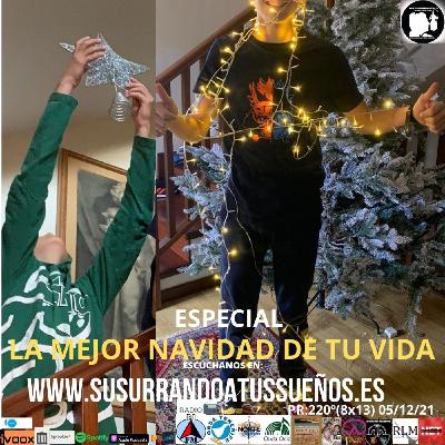 220º ESPECIAL: LA MEJOR NAVIDAD DE TU VIDA (8x13) 19/12/21