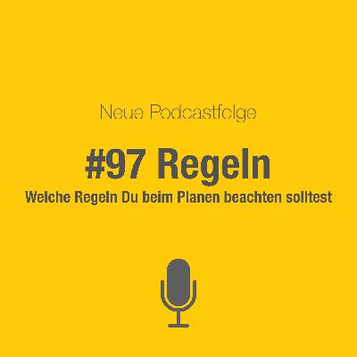 #97 Planungsregeln: Welche Regeln Du beim Planen beachten solltest #97 Planungsregeln: Welche Regeln Du beim Planen beachten solltest