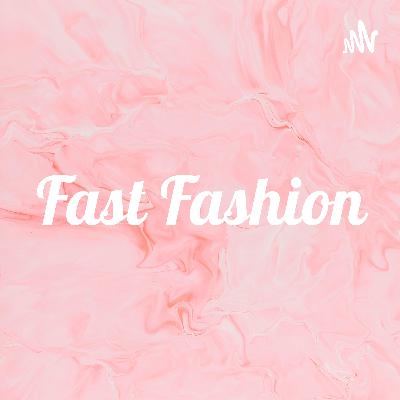 Fast Fashion
