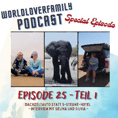 Episode 25 - Teil 1: "Dachzelt statt 5-Sterne-Hotel: ein Interview mit Silvia und Selina"