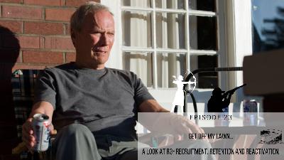 Episode 23: Get Off My Lawn - A Look at R3 - Recruitment, Retention and Reactivation