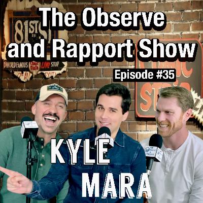 Kyle Mara | The Observe and Rapport Show #35 Kyle Mara | The Observe and Rapport Show #35