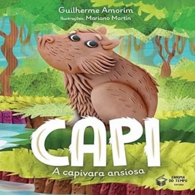 CAPI, A CAPIVARA ANSIOSA - Guilherme Amorim