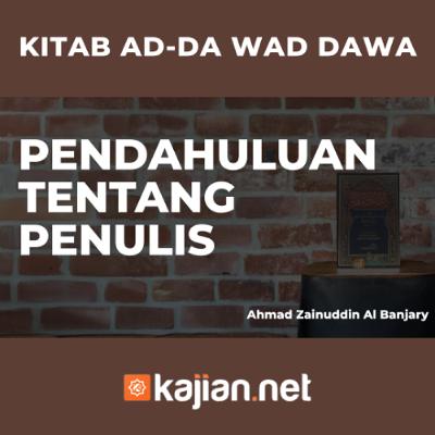 Pendahuluan Tentang Penulis dari Kitab Ad Da' Wad Dawa' - Ustadz Ahmad Zainuddin Al Banjary Pendahuluan Tentang Penulis dari Kitab Ad Da' Wad Dawa' - Ustadz Ahmad Zainuddin Al Banjary