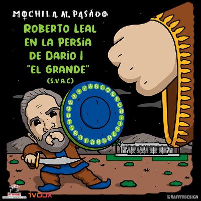 MaP 3x10 | Roberto Leal en la Persia de Darío I 'El Grande' (s. V a.c.)