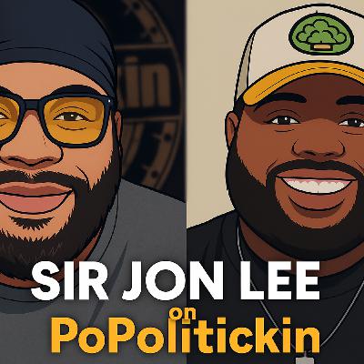 Episode 598: Sir Jon Lee on PoPolitickin