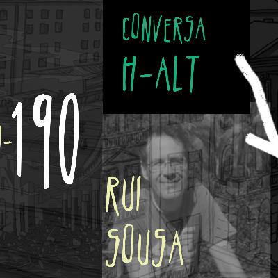 Conversa H-alt - Rui Sousa Conversa H-alt - Rui Sousa