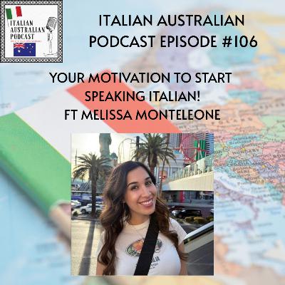 Episode 106: Your motivation to start speaking Italian featuring Melissa Monteleone
