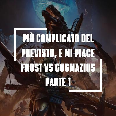 Più complicato del previsto, e mi piace - Hunting Hall con Frost VS Gogmazios, Parte 1/3 | S5 Ep.72