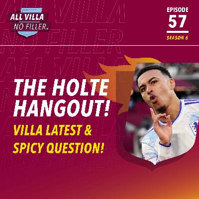 THE HOLTE HANGOUT! Aston Villa Latest & Spicy Question! World Class Morgan Rogers! The Great xG Debate THE HOLTE HANGOUT! Aston Villa Latest & Spicy Question! World Class Morgan Rogers! The Great xG Debate
