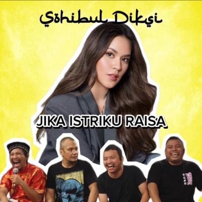 jika istriku raisa