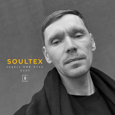 Soultex - Legacy Beijing DNB Show Ep23