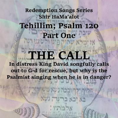 Opening Shir HaMaalot Psalm 120, Part One