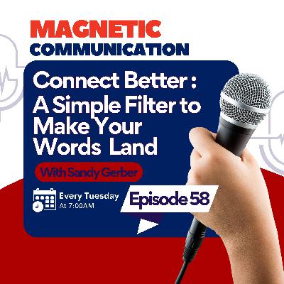 Stop Miscommunication: A Simple Filter to Make Words Work for You Stop Miscommunication: A Simple Filter to Make Words Work for You