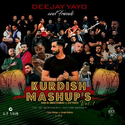 DJ YAYO & FRIENDS - KURDISH MASHUP´S VOL. 1