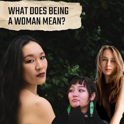 Ep1: Being a Woman Through Native Voices Ep1: Being a Woman Through Native Voices