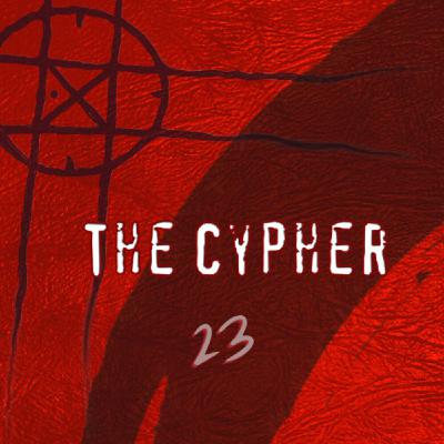 The Cypher Chapter Twenty-Three The Cypher Chapter Twenty-Three
