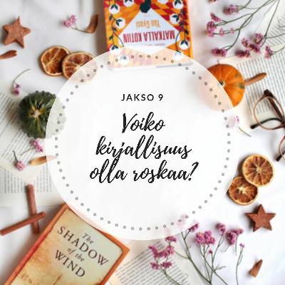 9. Voiko kirjallisuus olla roskaa?