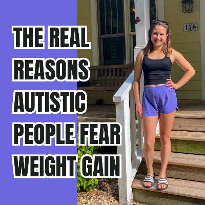 The REAL Reasons Autistic People Fear Weight Gain