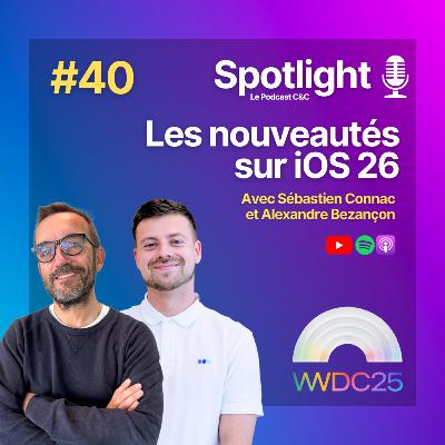#40 : Les nouveautés sur iOS 26 !