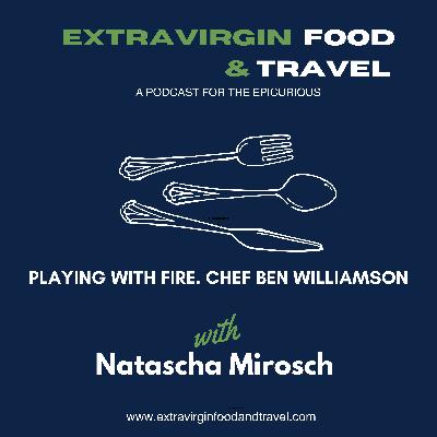 Playing with Fire. With Agnes chef, Ben Williamson