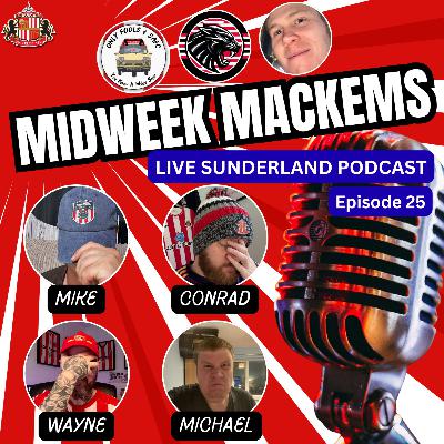 The Midweek Mackems Episode 25 | Have The Wheels Come Off?