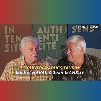 CONTRE-PISTE #1 - LES PHOTOGRAPHES TAURINS MICHEL NAVAL & JEAN MANSUY